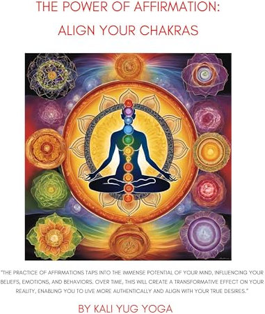 The Power of Affirmation: Align Your Chakras (English Edition)
