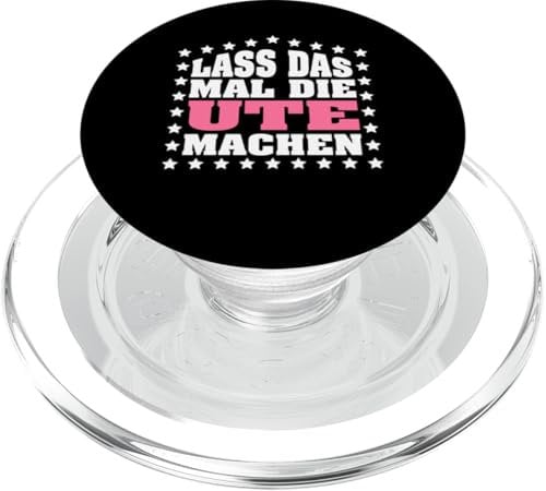 Lass das mal die UTE machen Vornamen Spruch Damen PopSockets PopGrip für MagSafe