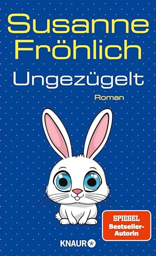 Ungezügelt: Roman (Ein Andrea Schnidt Roman 13)