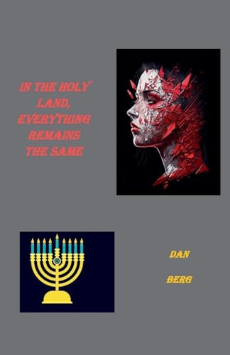 In the Holy Land, Everything Remains the Same