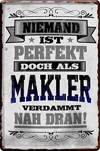 Niemand ist perfekt, doch als Makler... 20x30 cm Beruf Deko Blechschild 2196