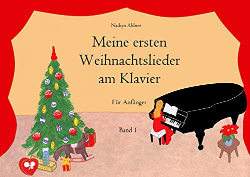 Meine ersten Weihnachtslieder am Klavier: Für Anfänger