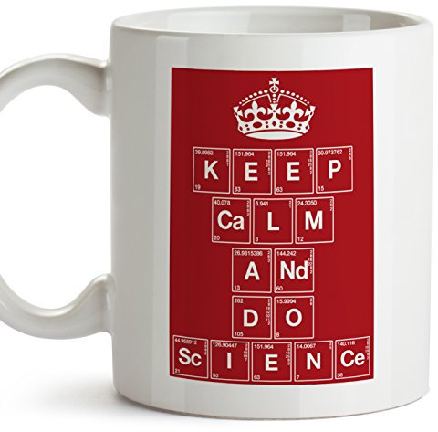 Chemistry Mug - Keep Calm And DO Science - Geek/Engineer Mug. Coffee Chemistry Present for Chemist Friends And Family - Ceramic - 11oz / 350 mL