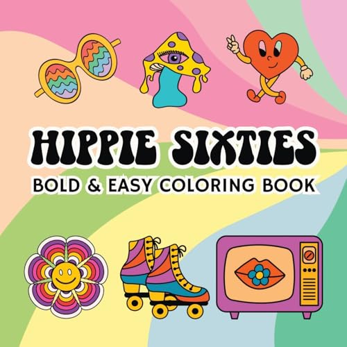 Hippie Sixties: Bold and Easy Coloring Book Including 55 Simple 60s Themed Designs for Adults and Seniors (Bold & Easy Coloring Books)