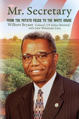 Mr. Secretary: From the Potato Fields to the White House