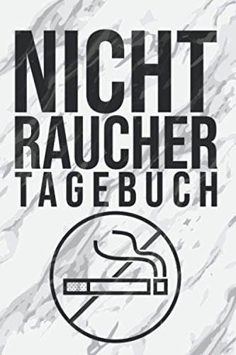 Nichtraucher Tagebuch: Rauchfrei Protokoll I Notizbuch zum Ausfüllen für ein rauchfreies Leben I Soft Cover Matt I DIN A5
