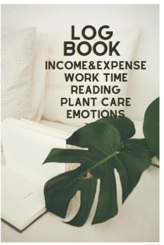 Monthly log book for plant lover: Your log book for budget tracking, work time, plant care, reading, emotions