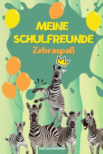 Meine Schulfreunde Zebraspaß: Zebra Schulfreundebuch mit Das-bin-ich-Seite für das Klassentier