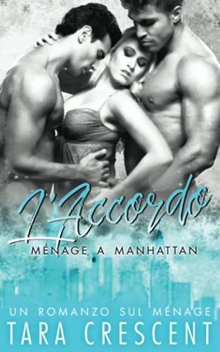 L’Accordo: Un romanzo sul ménage (Ménage a Manhattan)