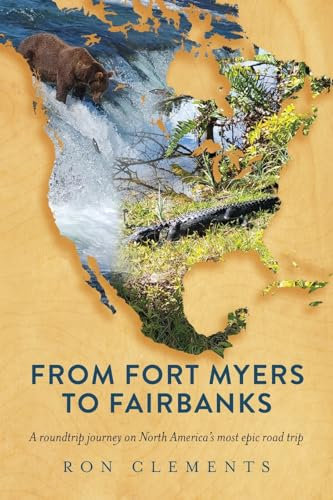 From Fort Myers to Fairbanks: A Roundtrip Journey on North America's Most Epic Road Trip