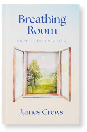 Breathing Room: Poems of Rest and Retreat