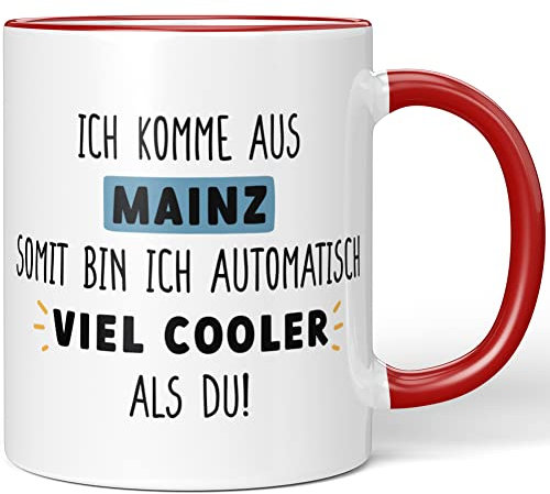 JUNIWORDS Tasse, Ich komme aus Mainz, somit Bin ich automatisch viel Cooler als du!, Rot (1009086)