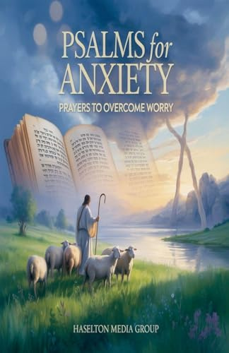 Psalms for Anxiety: Prayers to Overcome Worry