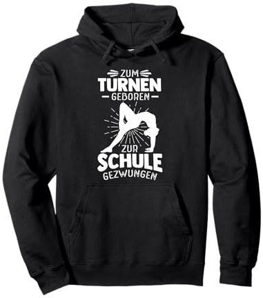 Zum Turnen Geboren Zur Schule Gezwungen Turnen Turner Pullover Hoodie