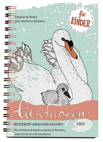 Lichtungen für Kinder – Advent 2022: Der Adventskalender zum Mitmachen für Kinder ab 5 Jahren – zum Kritzeln & Basteln, Backen & Werkeln, Experimentieren & Schmökern