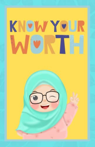 Muslim Girl Journal/Notebook and Prayer Tracker: Know Your Worth