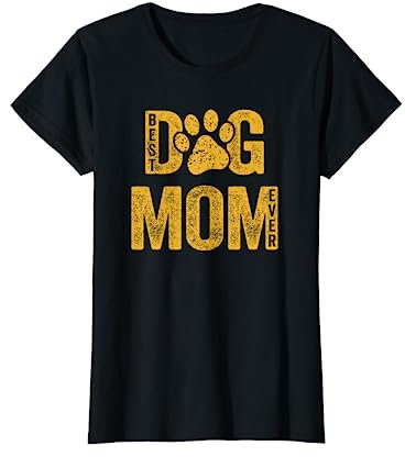 Best Dog Mom Ever Femmes Maman Chiens Amant Maman Chien T-Shirt