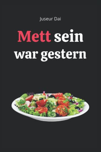 Mett sein war gestern: Lustiges kariertes Notizbuch für wahre Genießer | Ein Notebook im A5-Format als kreatives Geschenk für Männer, Frauen, Vegetarier, Veganer und alle, die Mett lieben