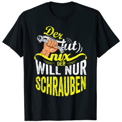 Il Tut Niks Der Will Solo Viti Auto Meccanico Divertimento Maglietta