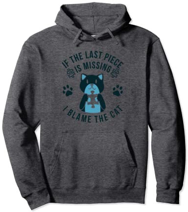 If The Last Jigsaw Puzzle Piece is Missing Blame Cat T-Shirt Pullover Hoodie
