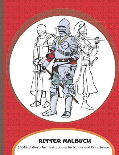 Ritter Malbuch 30 Mittelalterliche Illustration für Kinder und Erwachsene: Mittelalterliche Armee mit Rüstung