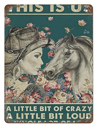 Cowgirl This Is Us A Little Bit of Crazy Loud Love Riding Horse Retro-Blechschild, Metallposter, Vintage-Schild, Kaffeebar, Zuhause, Außenbereich, Dekoration, Küche, Eisen, Malerei, Café, Club, Mann,