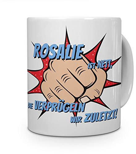 printplanet Tasse mit Namen Rosalie - Motiv Verprügeln - Namenstasse, Kaffeebecher, Mug, Becher, Kaffeetasse - Farbe Weiß