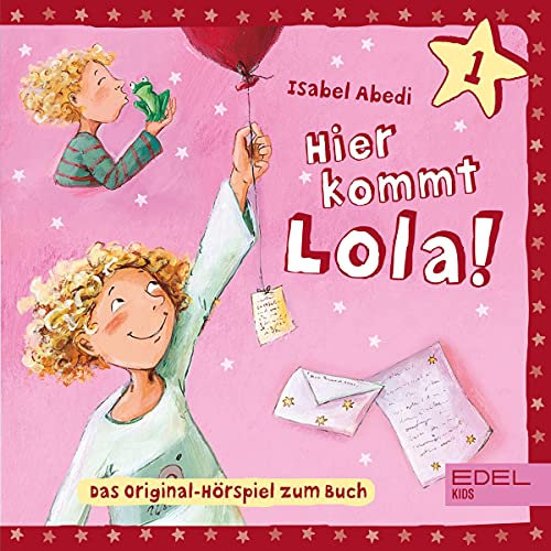 Hier kommt Lola! Das Original-Hörspiel zum Buch: Hier kommt Lola! 1