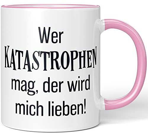 JUNIWORDS Tasse, Wer Katastrophen mag, der wird mich lieben!, Wähle Farbe, Rosa