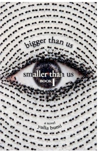 Bigger Than Us Smaller Than Us: Book 1 (Phosphorus)