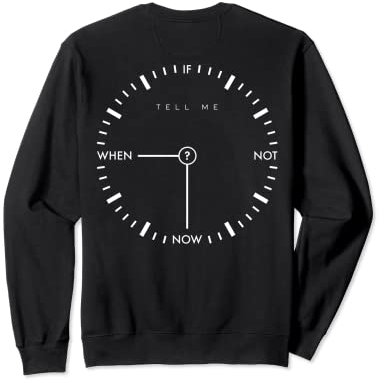 IF NOT NOW WHEN? X UHR. Tell me. Statement Carpe Diem BACK Sweatshirt