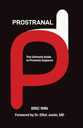 Prostranal: The Ultimate Guide to Prostate Orgasms