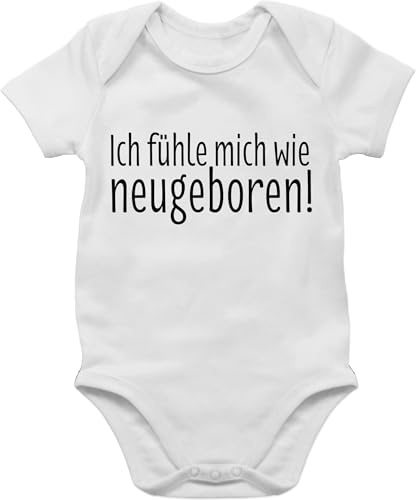 Shirtracer - Baby Body Kurzarm - Sprüche - Ich fühle mich wie neugeboren