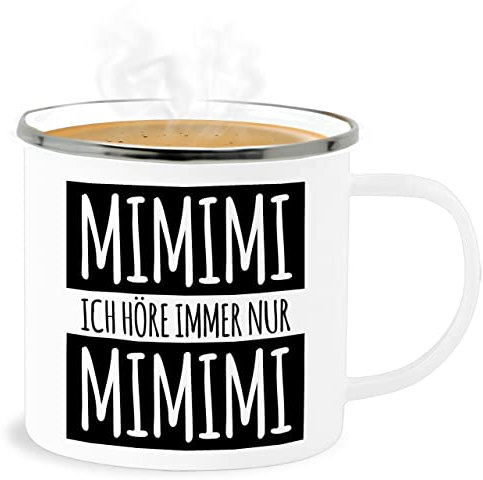 Emaille Becher Blechbecher - Statement Sprüche - Ich höre immer nur Mimimi I Spruch Mimimi - 300 ml - Weiß Silber - sarkasmus mimi tasse spruechen spaß sprüche, mi mi sprueche grumpy