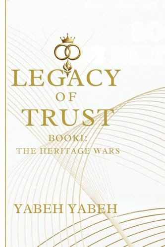 The Legacy of Trust Book 1 The Heritage Wars