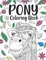 Pony Coloring Book: A Cute Adult Coloring Books for Pony Owner, Best Gift for Pony Lovers
