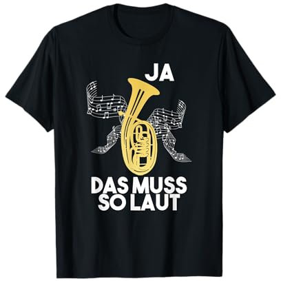 Ja Das Muss So Laut - Lustiges Tenorhorn Design Geschenk T-Shirt