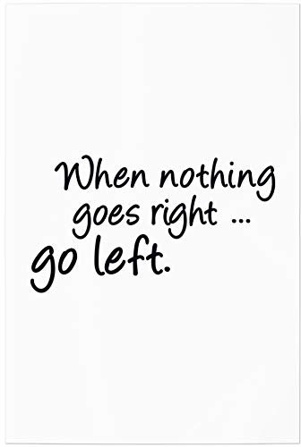 JUNIWORDS Poster, When Nothing goes Right, go Left, 20 x 30 cm