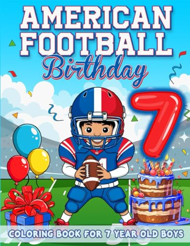 American Football Birthday For 7 Year Old Boys: Birthday Boy Gift Idea, 7th Birthday Party Favors, Coloring Books For 7 Year Old Kids