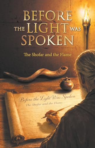 Before the Light was Spoken: The Shofar and the Flame