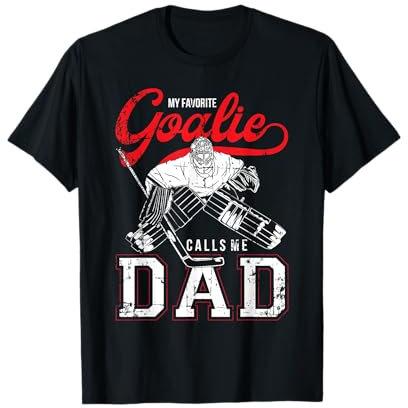 My Favorite Goalie Calls Me Dad Men Ice Hockey Player Sport T-Shirt