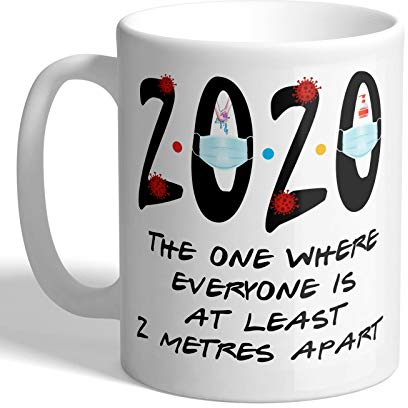 I Love Mugs - 2020 - The One Where Everyone is at Least 2 Metres Apart - Mug, Ceramic, 11fl.oz.