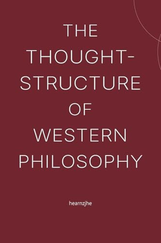 The Thought-Structure of Western Philosophy