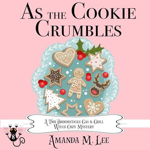 As the Cookie Crumbles: A Two Broomsticks Gas & Grill Witch Cozy Mystery, Book 8