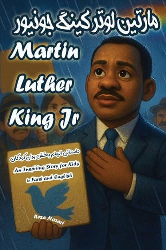 The Story of Martin Luther King Jr: An Inspiring Story for Kids in Farsi and English