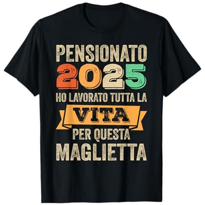 Pensione 2025 Regalo Uomo Divertente Pensionato 2025 Maglietta