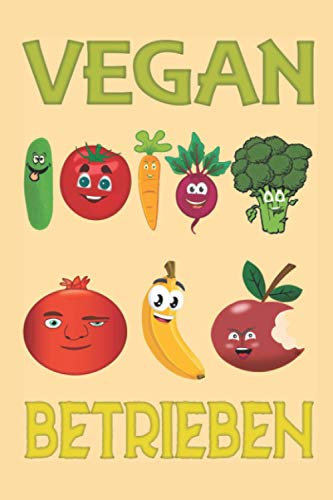 Vegan betrieben: Notizbuch (6“ x 9“ ~ DinA5) 120 linierte Seiten Personalisiertes Notizbuch / Skizzenbuch / Journal / Tagebuch / Poesiealbum mit ... (Sprüche lustig und/oder bayerisch, Band 46)