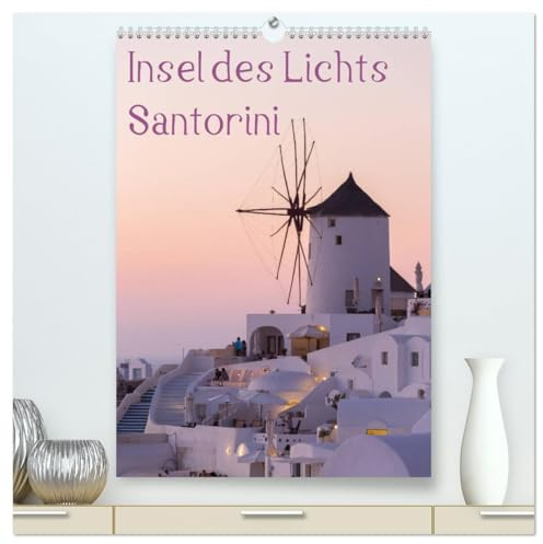 Insel des Lichts - Santorini (hochwertiger Premium Wandkalender 2026 DIN A2 hoch), Kunstdruck in Hochglanz: Diese faszinierende Insel mit ihrem ... zum Träumen und Relaxen ein. (CALVENDO Orte)