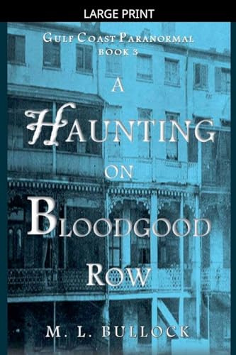A Haunting on Bloodgood Row (Gulf Coast Paranormal, Band 3)