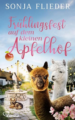 Frühlingsfest auf dem kleinen Apfelhof (Fünf Alpakas für die Liebe 8)